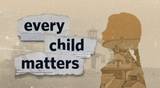 A photo of a girl&#039;s silhouette with the title &#039;Every Child Matters&#039;.